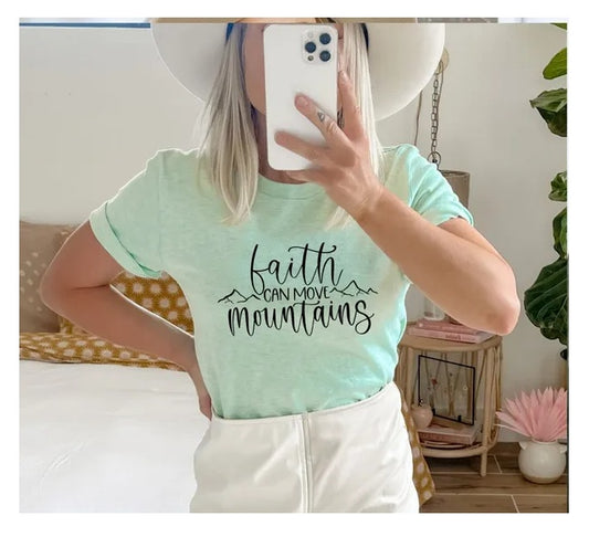 Faith Can Move Mountains T-shirt