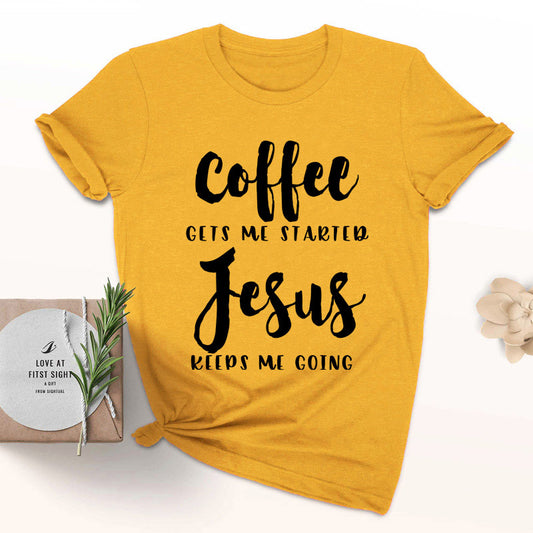 Coffee Gets Me Started; Jesus Keeps Me Going