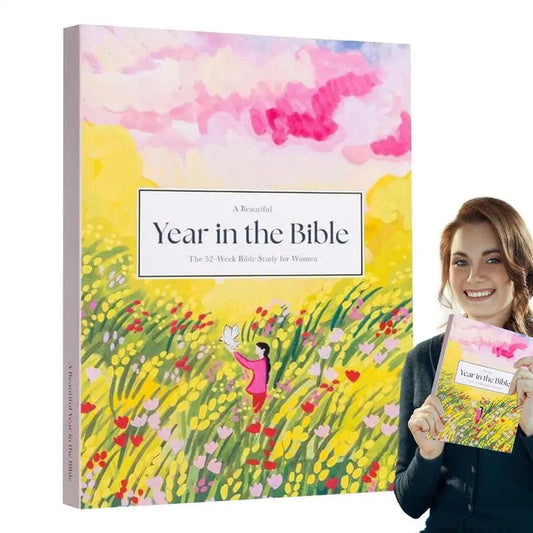 A Beautiful Year In The Bible: A 52 Week Bible Study For Women