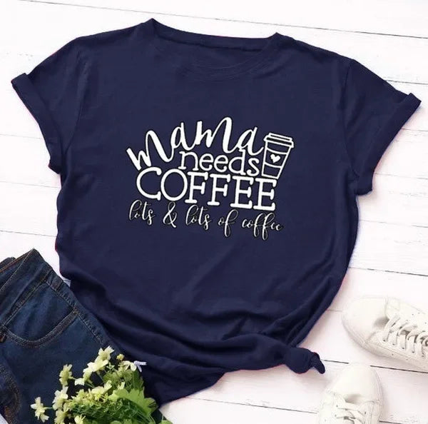 Mama Needs Coffee Tshirt